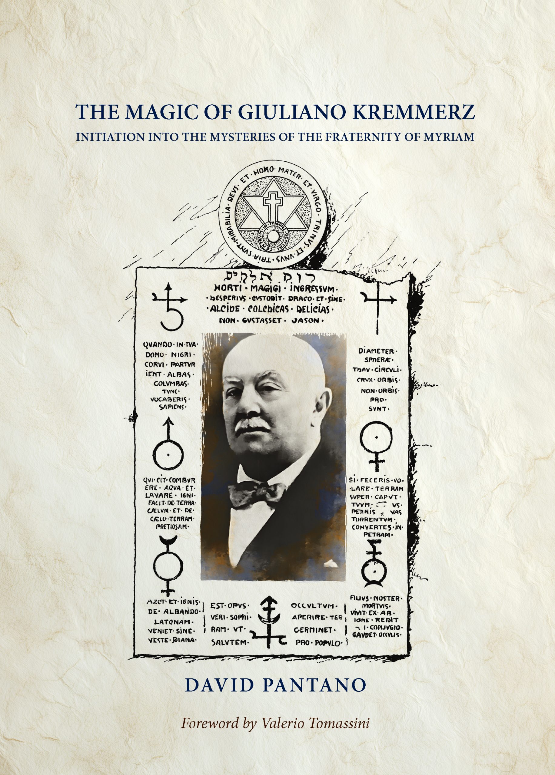 The Magic of Giuliano Kremmerz: Initiation Into the Mysteries of the Fraternity of Myriam